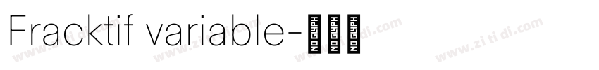Fracktif variable字体转换 Fracktif variable字体转换